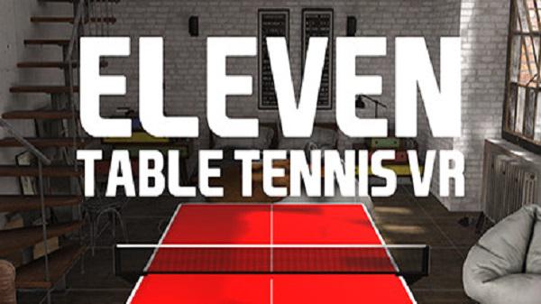 真实乒乓球VR（Eleven Table Tennis VR）